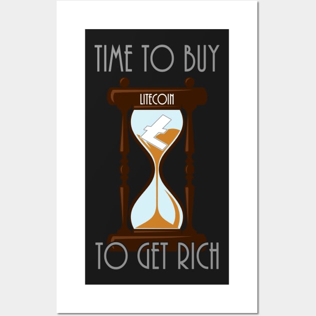 Time To Buy Litecoin To Get Rich Wall Art by CryptoTextile